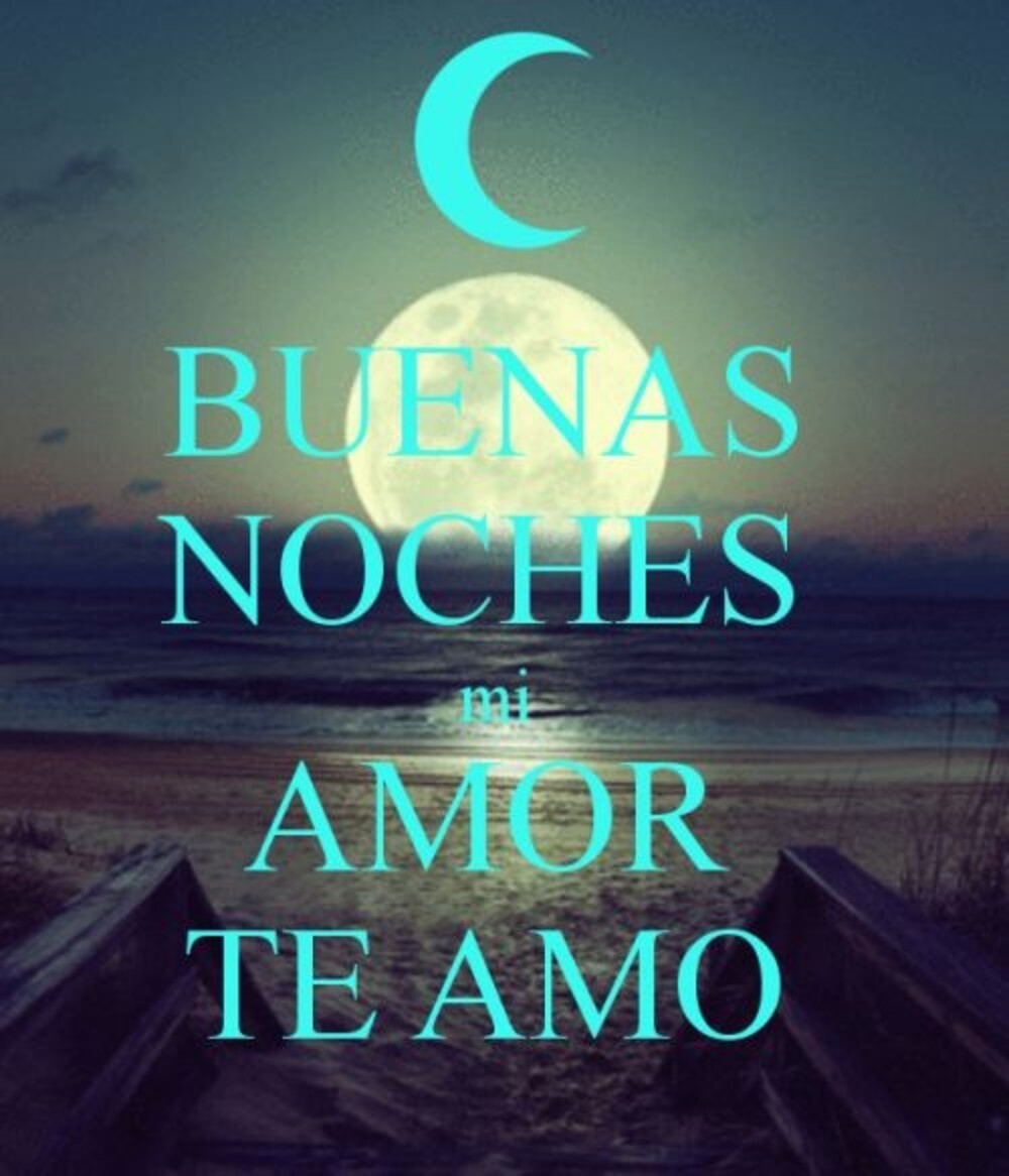 Buenas Noches mi amor te amo