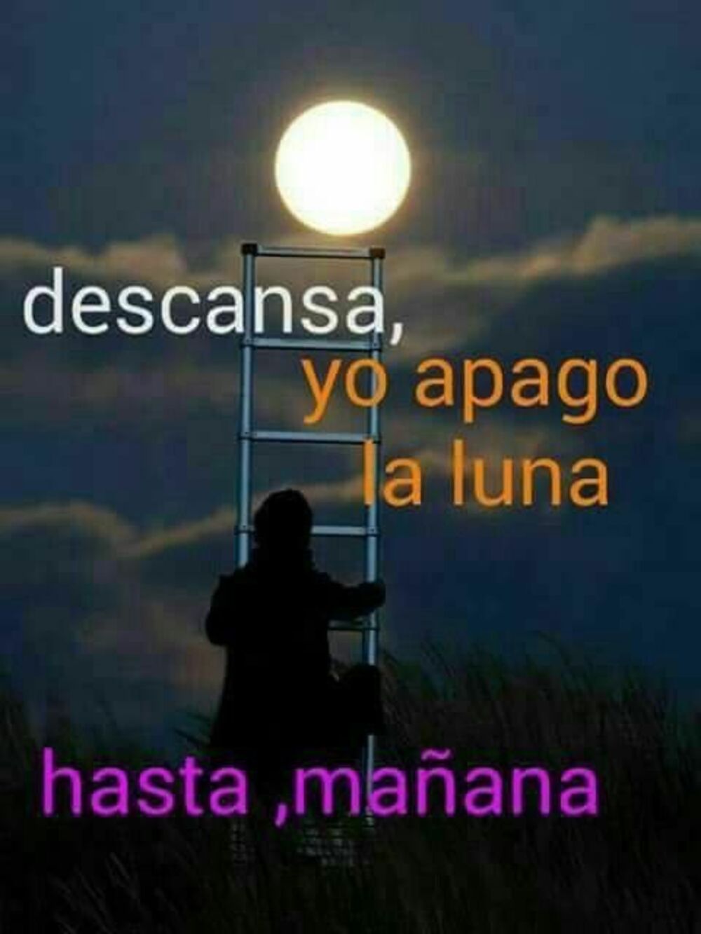 Descansa yo apago la luna Hasta Mañana