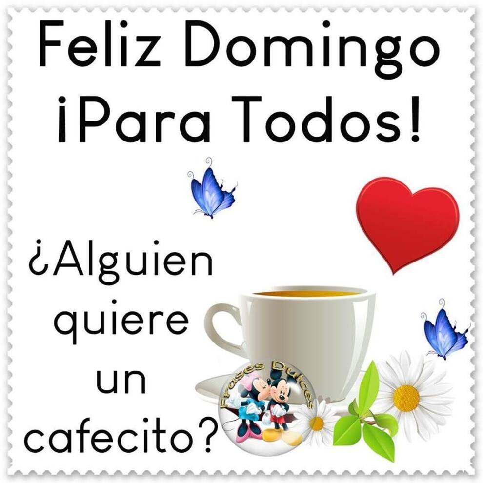 Feliz Domingo para todos alguien quiere un cafecito