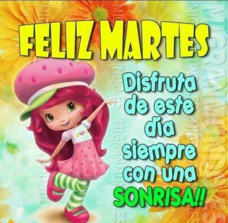 Feliz Martes disfruta de este día siempre con una sonrisa