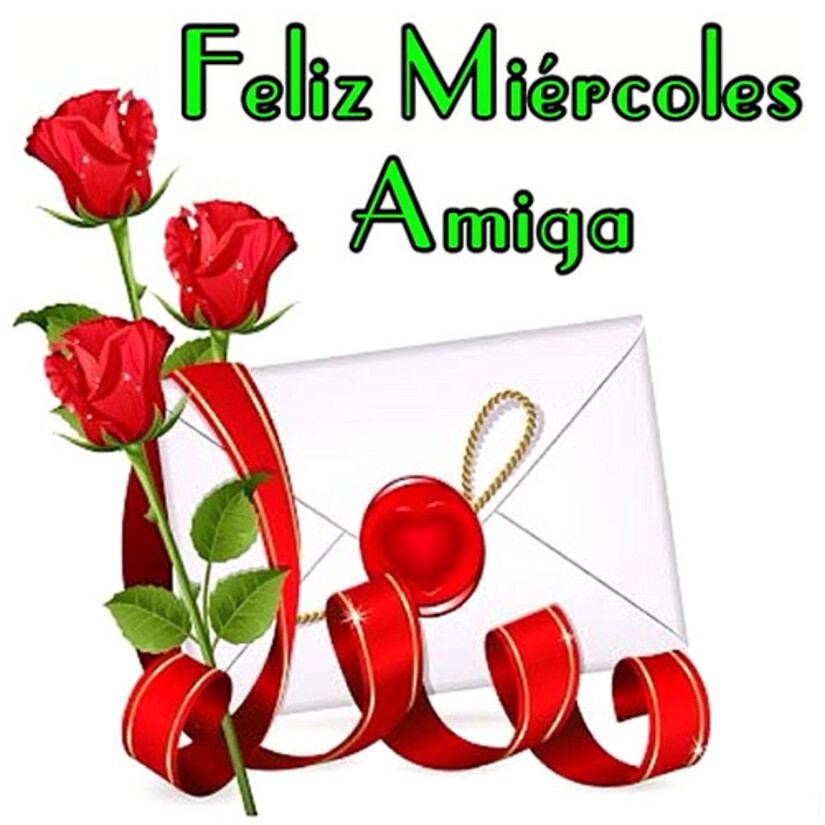 Feliz Miércoles amiga