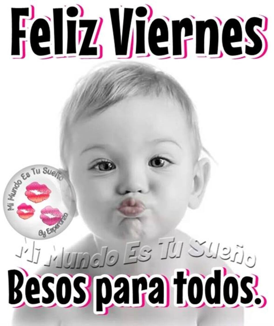 Feliz Viernes besos para todos