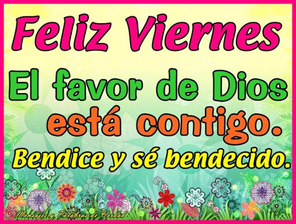 Feliz Viernes el favor de Dios está contigo bendice y sé bendecido