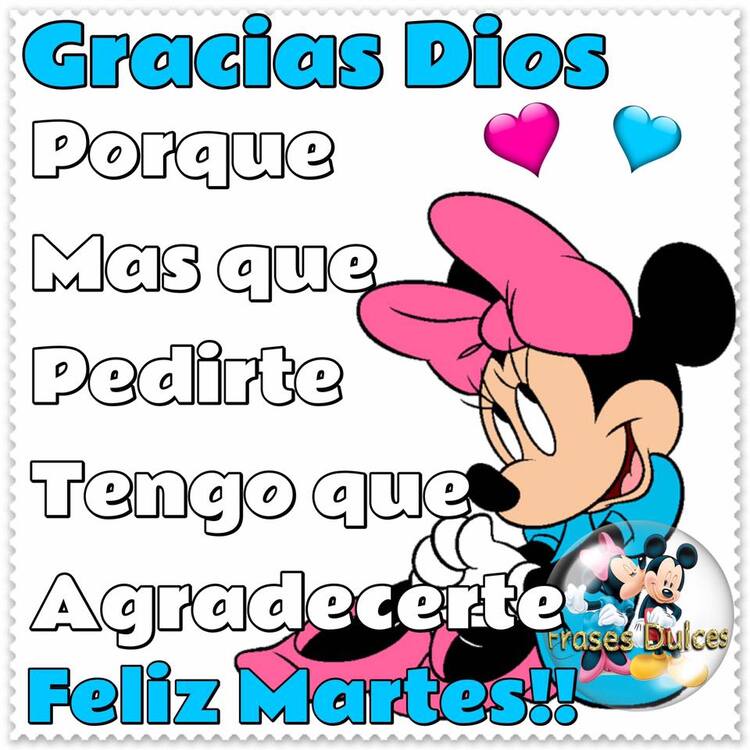 Gracias Dios porque mas que pedirte tengo que agradecerte Feliz Martes