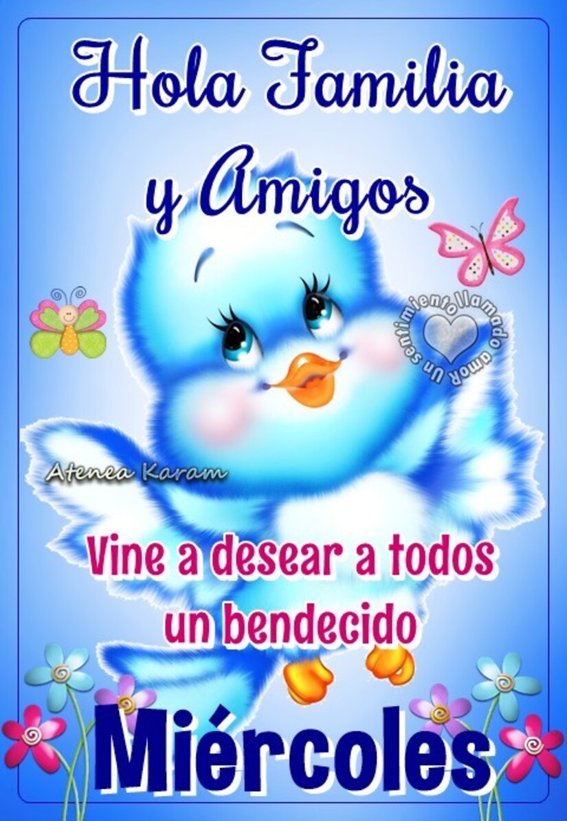 Hola Familia y Amigos vine a desear a todos un bendecido Miércoles