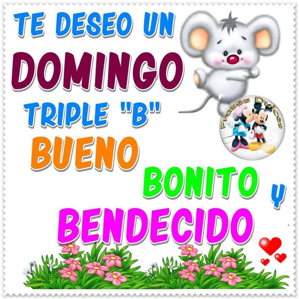 Te deseo un Domingo triple B bueno bonito bendecido