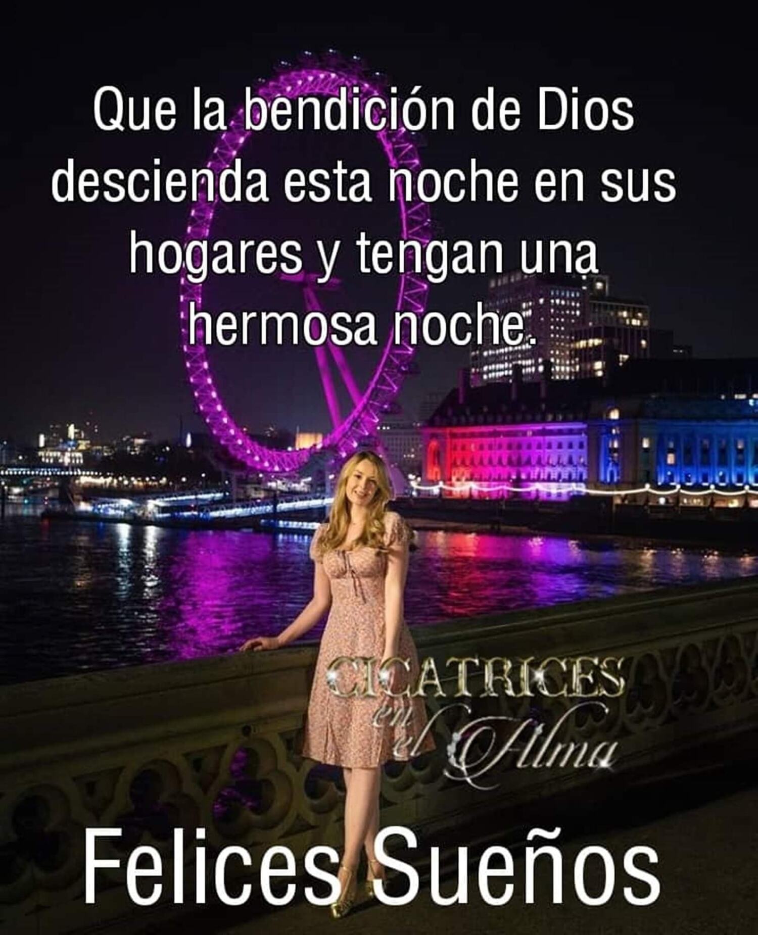 Felices Sueños que la bendición de Dios descienda esta noche en sus hogares