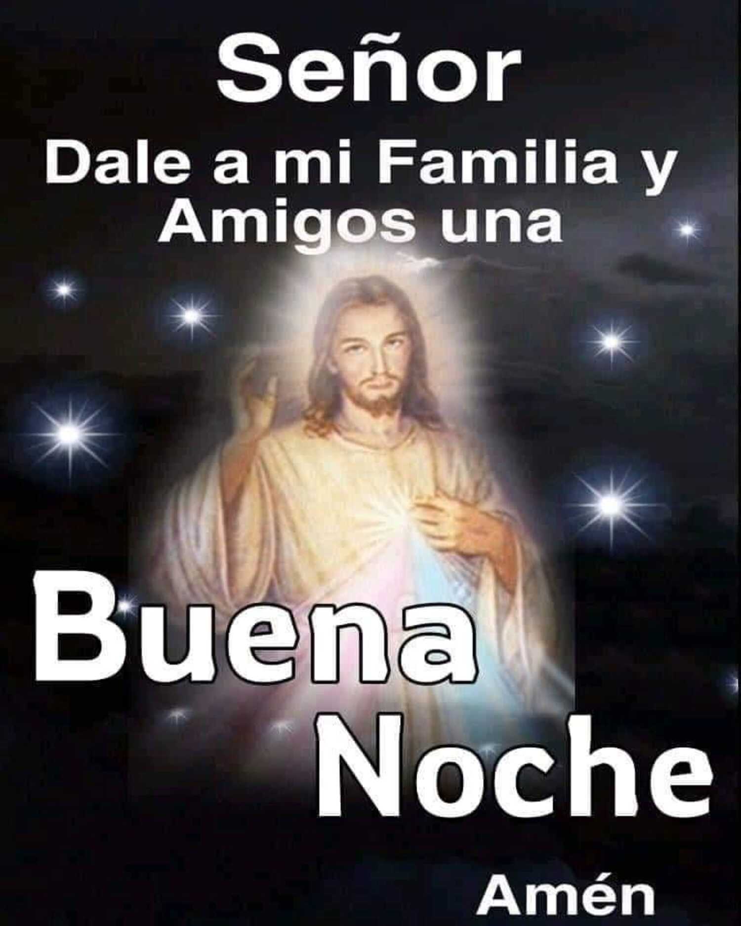 Señor dale a mi familia y amigos una Buena Noche Amén