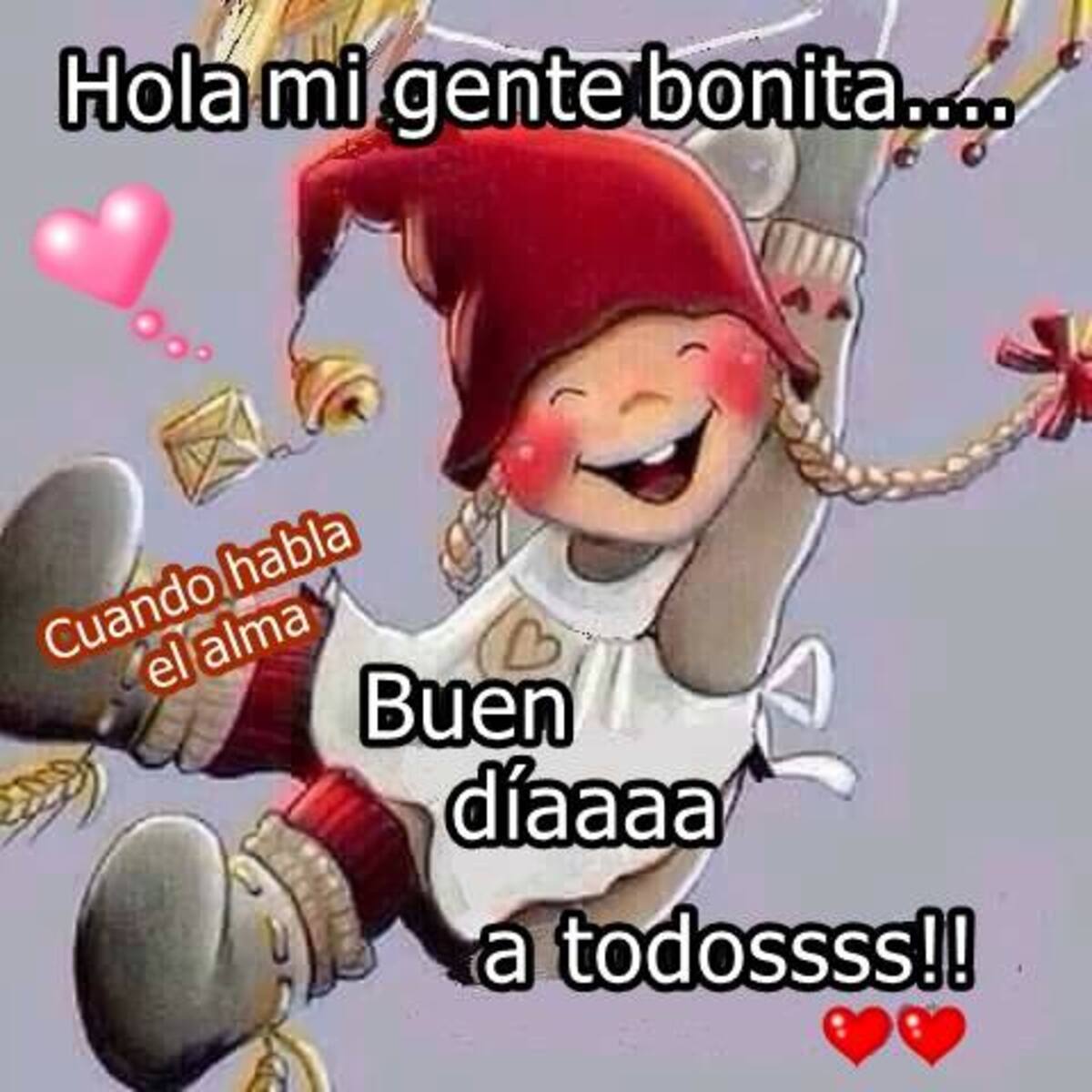 Hola mi gente bonita Buen Dia a Todos