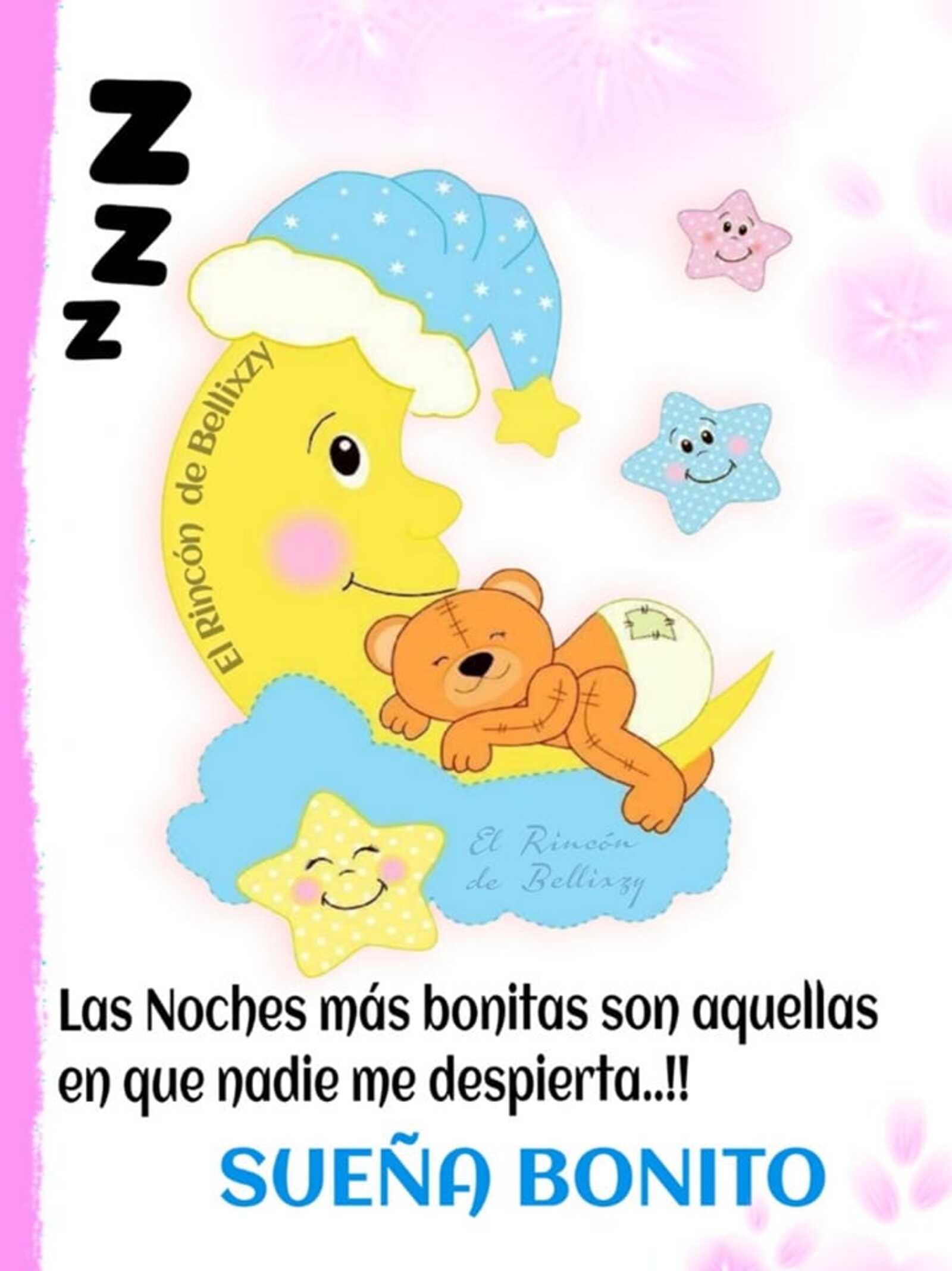 Las Noches más bonitas son aquellas en que nadie me despierta Sueña Bonito